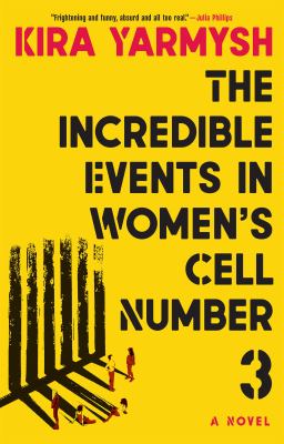 The Incredible Events in Women’s Cell Number 3 by Kira Yarmysh