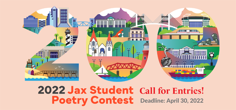 Jax Student Poetry Contest. Call for entries. Deadline April 30, 2022.