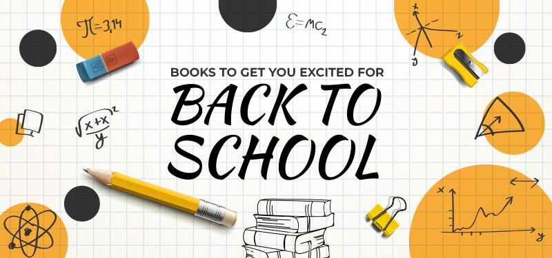 Books to Get You Excited for Back To School