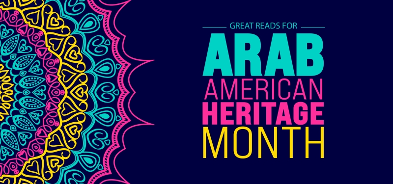 Great reads for Arab American Heritage Month