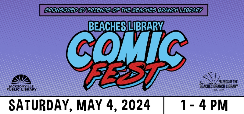 Beaches Library Comic Fest Saturday, May 4, 2024 from 1-4 p.m. Sponsored by the Friends of the Beaches Branch Library