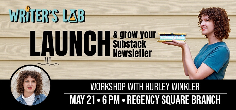 Launch and grow your Substack. Writer's Lab workshop with Hurley Winkler
